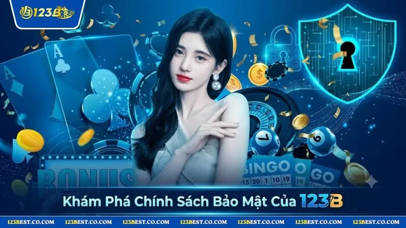 Chính Sách Bảo Mật 123B – Bảo Vệ Dữ Liệu Người Chơi 2026 chinh-sach-bao-mat